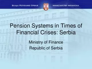 Pension Systems in Times of Financial Crises: Serbia
