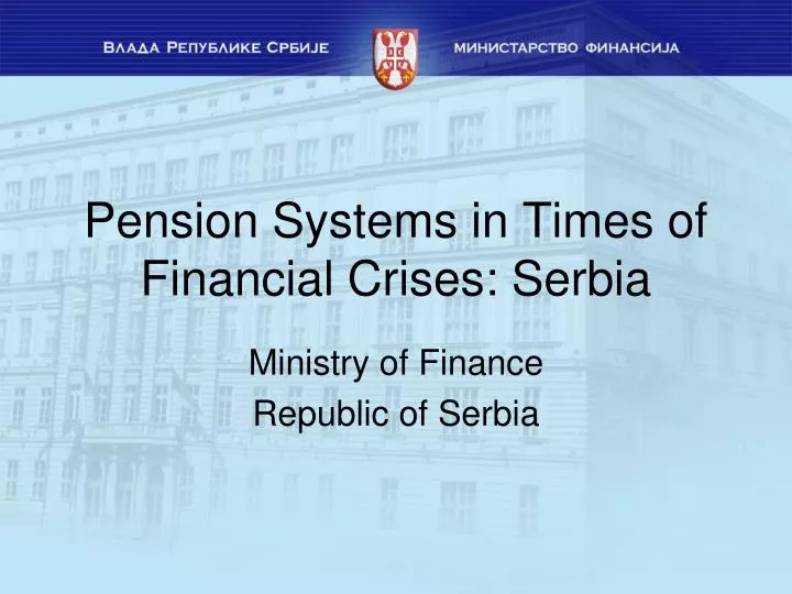 pension systems in times of financial crises serbia