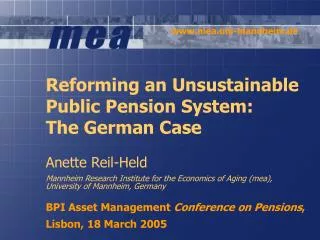 Reforming an Unsustainable Public Pension System: The German Case Anette Reil-Held