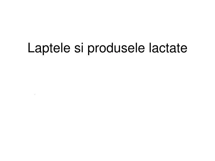 laptele s i produsele lactate