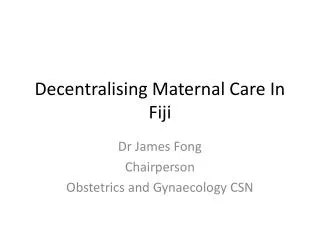 Decentralising Maternal Care In Fiji