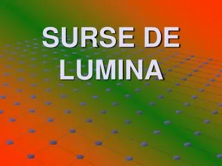 surse de lumina
