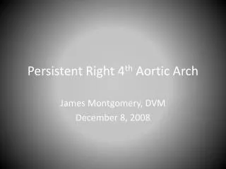 Persistent Right 4 th Aortic Arch