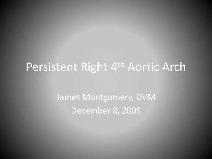 persistent right 4 th aortic arch