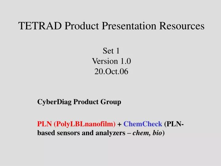 tetrad product presentation resources set 1 version 1 0 20 oct 06