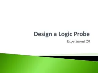 Design a Logic Probe