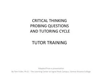 CRITICAL THINKING PROBING QUESTIONS AND TUTORING CYCLE TUTOR TRAINING