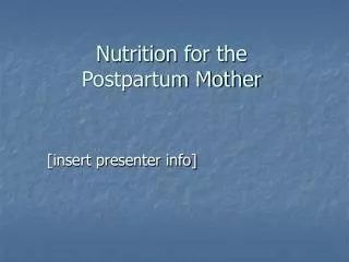 Nutrition for the Postpartum Mother