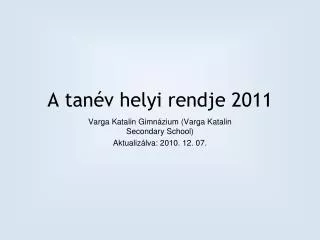a tan v helyi rendje 2011