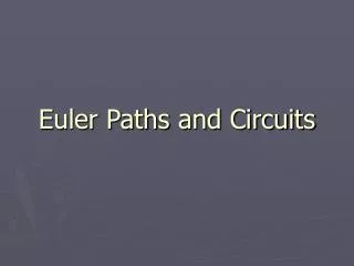 Euler Paths and Circuits