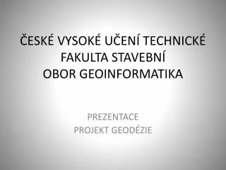 esk vysok u en technick fakulta stavebn obor geoinformatika