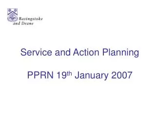 Service and Action Planning PPRN 19 th January 2007