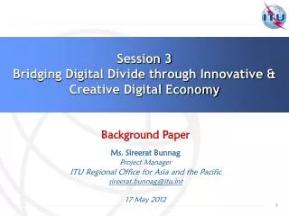 Session 3 Bridging Digital Divide through Innovative &amp; Creative Digital Economy