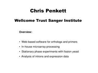 Chris Penkett Wellcome Trust Sanger Institute