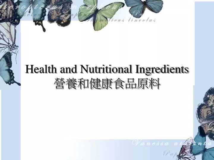 health and nutritional ingredients