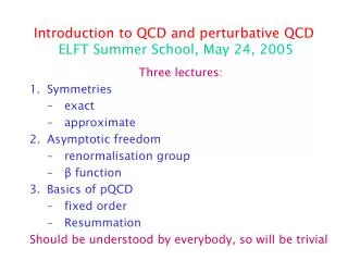 Introduction to QCD and perturbative QCD ELFT Summer School, May 24, 2005