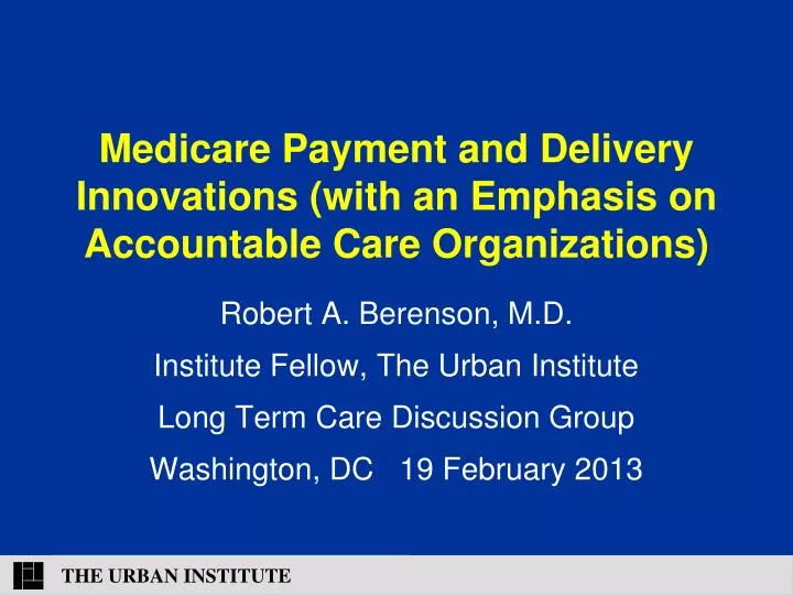 medicare payment and delivery innovations with an emphasis on accountable care organizations