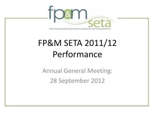 FP&amp;M SETA 2011/12 Performance