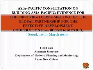 Floyd Lala Assistant Secretary Department of National Planning and Monitoring Papua New Guinea