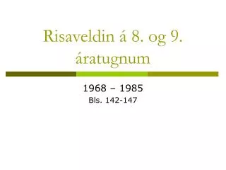 risaveldin 8 og 9 ratugnum