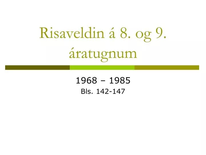 risaveldin 8 og 9 ratugnum