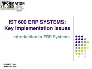 IST 600 ERP SYSTEMS: Key Implementation Issues