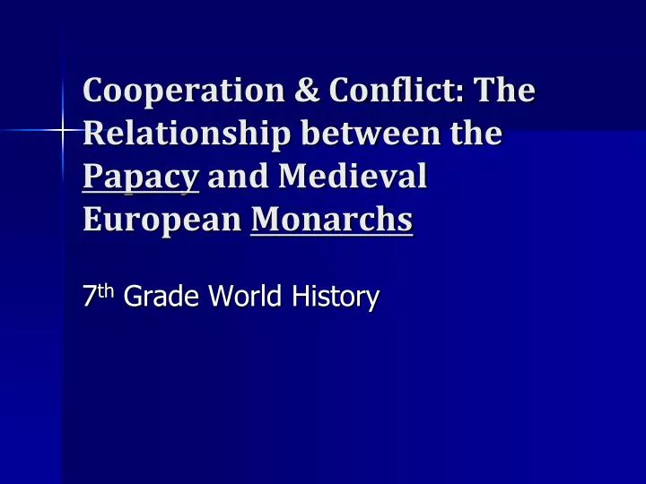 cooperation conflict the relationship between the papacy and medieval european monarchs