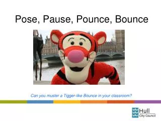 Pose, Pause, Pounce, Bounce