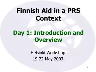 Finnish Aid in a PRS Context Day 1: Introduction and Overview