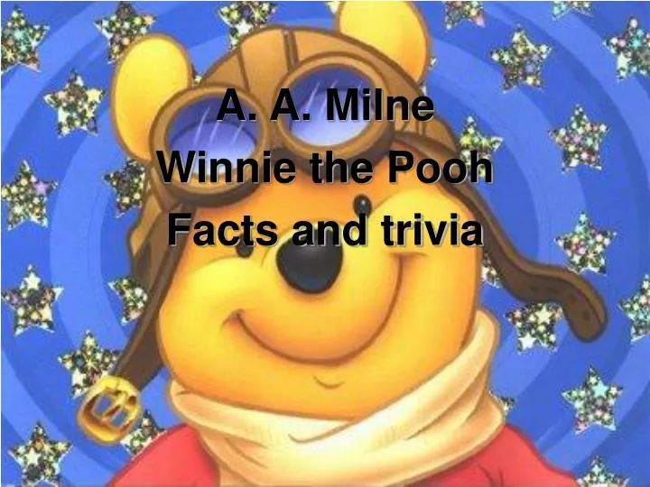 a a milne winnie the pooh facts and trivia
