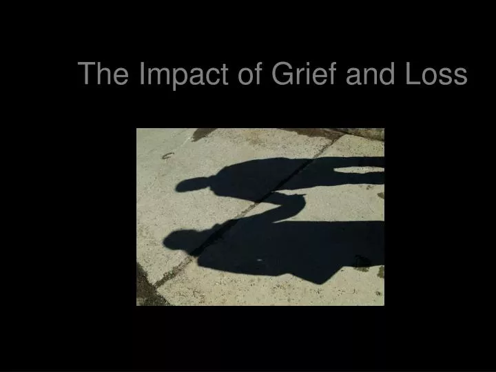 the impact of grief and loss