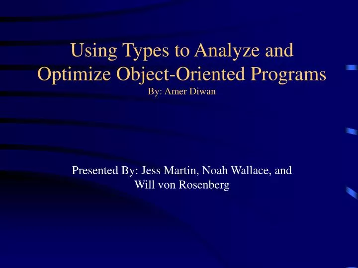 using types to analyze and optimize object oriented programs by amer diwan
