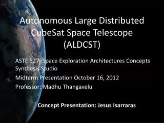 Autonomous Large Distributed CubeSat Space Telescope (ALDCST)