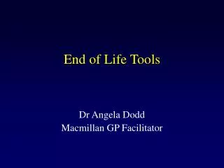 End of Life Tools