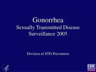 Gonorrhea Sexually Transmitted Disease Surveillance 2005