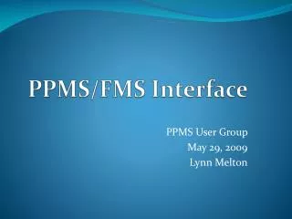 PPMS/FMS Interface