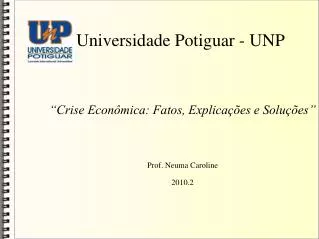 crise econ mica fatos explica es e solu es prof neuma caroline 2010 2