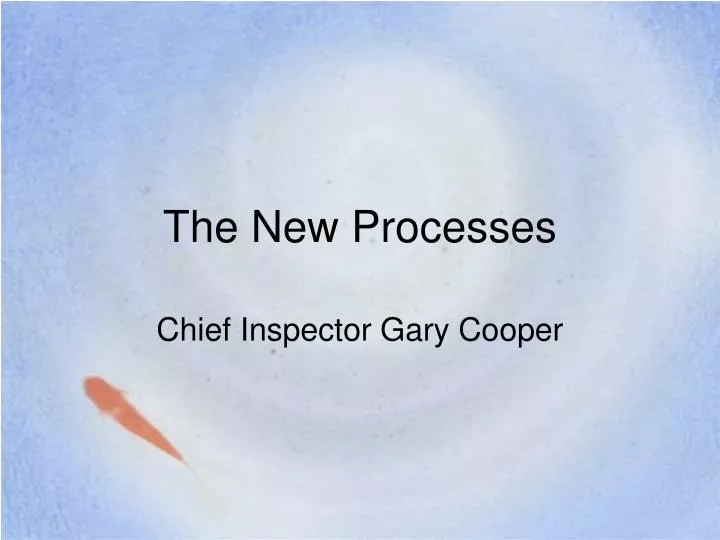 the new processes