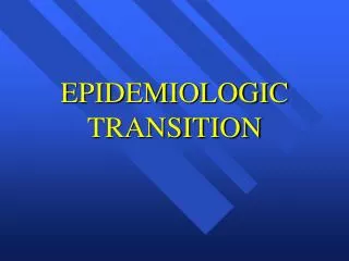 EPIDEMIOLOGIC TRANSITION