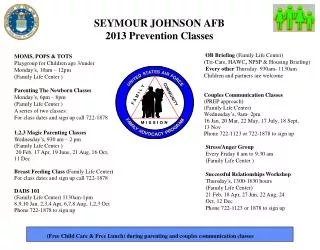 SEYMOUR JOHNSON AFB 2013 Prevention Classes