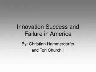 Innovation Success and Failure in America