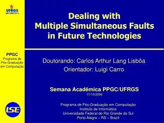 Dealing with Multiple Simultaneous Faults in Future Technologies