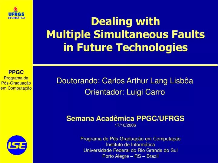 dealing with multiple simultaneous faults in future technologies