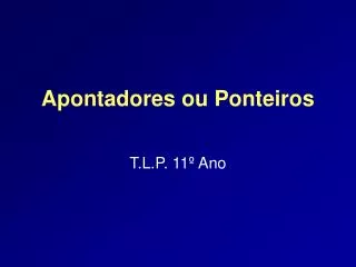 apontadores ou ponteiros