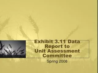 Exhibit 3.11 Data Report to Unit Assessment Committee