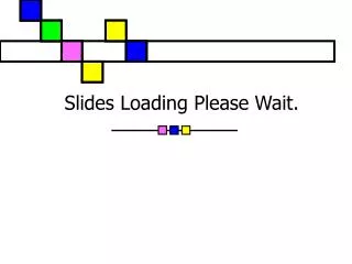 Slides Loading Please Wait.