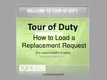 Guide to Submitting a Replacement Request in Tour of Duty (For Current DAMPS-A Users) - slide 1