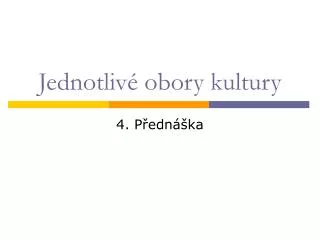jednotliv obory kultury
