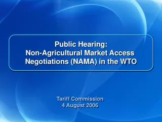 Public Hearing: Non-Agricultural Market Access Negotiations (NAMA) in the WTO