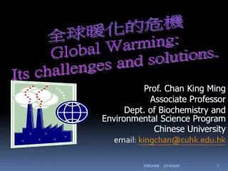 Prof. Chan King Ming Associate Professor Dept. of Biochemistry and Environmental Science Program